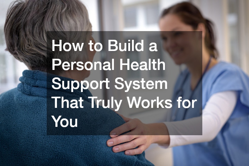 How to Build a Personal Health Support System That Truly Works for You