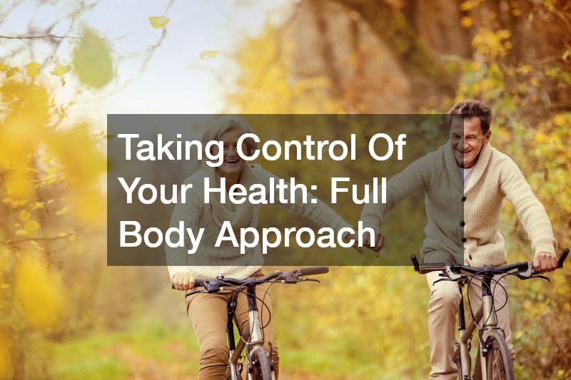 Taking Control Of Your Health  Full Body Approach